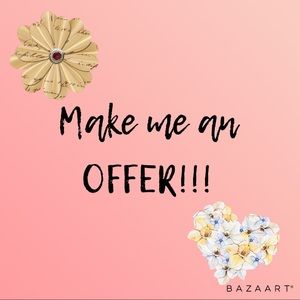 See something you like? Make me an OFFER!